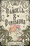 Damsels and Dinos...
