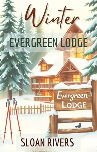 Winter at Evergreen Lodge: Evergreen Lodge, #1 (Kindle Edition)
