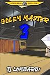 Golem Master 3: A...