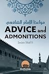 Advice And Admonitions: Imam Shafi'i: Book on Advice / Admonitions / Zuhd / Asceticism (Ark Of Knowledge Publications) Advice And Admonitions: Imam Shafi'i: Book on Advice / Admonitions / Zuhd / Asceticism (Ark Of Knowledge Publications)