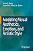 Modeling Visual Aesthetics, Emotion, and Artistic Style