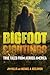 Bigfoot Sightings: True Encounters (The Real Unexplained! Collection)