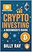 Crypto Investing by Billy Ray