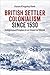 British Settler Colonialism since 1530 by Susan Kingsley Kent