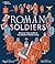 Roman Soldiers by Tegen Evans
