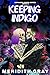 Keeping Indigo by Meridith Gray Keeping Indigo by Meridith Gray