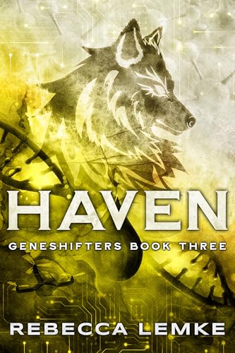 Haven: Geneshifters Book 3 (Kindle Edition)