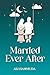 Married Ever After by Ali Hammuda