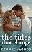 The Tides That Change