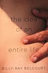Book cover for The Idea of an Entire Life: Poems