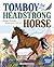 Tomboy the Headstrong Horse