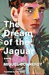 The Dream of the Jaguar by Miguel Bonnefoy