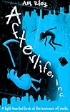 Afterlife, Inc. by A.M.  Riley