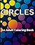 Circles: An Adult Coloring ...