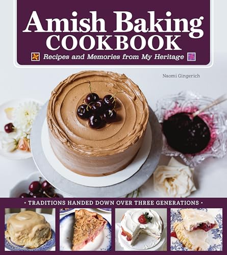 Amish Baking at Home Cookbook: Recipes and Memories from My Heritage (Fox Chapel Publishing) Traditional Recipes for Cookies, Breads, Cinnamon Rolls, Cobblers, Whoopie Pies, and Much More