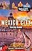 Mexico City Travel Guide by Adams Thompson