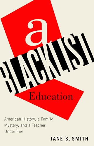 A Blacklist Education: American History, a Family Mystery, and a Teacher Under Fire (Hardcover)