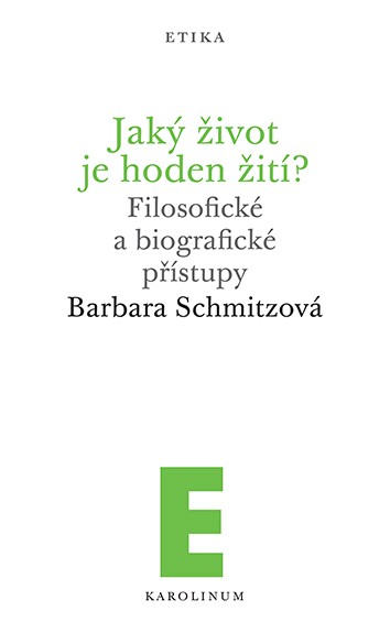 Jaký život je hoden žití? Filosofické a biografické přístupy