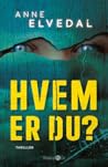 Hvem er du? by Anne Elvedal
