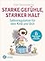 Starke Gefühle, starker Halt - Selbstregulation für dein Kind... by Kiran Deuretzbacher