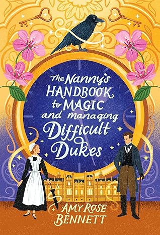 The Nanny's Handbook to Magic and Managing Difficult Dukes (The Parasol Academy#1)