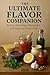 The Ultimate Flavor Companion Cookbook by Yurii Sreda PhD