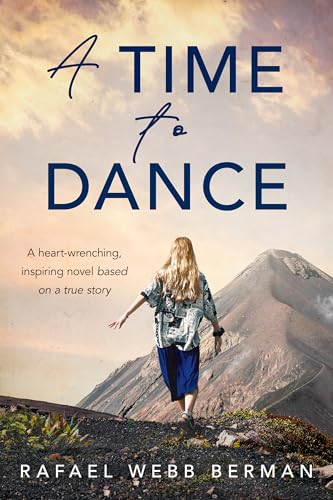 A Time to Dance: A heartwrenching, inspiring novel based on a true story (Kindle Edition)
