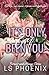It's Only Ever Been You by LS Phoenix