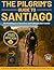 The Pilgrim's Guide to Sant...