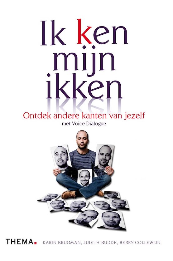 Ik ken mijn ikken: ontdek de andere kanten van jezelf met Voice Dialogue (Paperback)