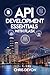API Development Essentials with Flask (BUILDSMART PROGRAMMING SERIES)