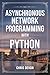 Asynchronous network Programming with python (CODECORE ADVANCED SERIES)