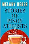 Stories of Pinoy Atheists by Melany Heger