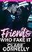 Friends Who Fake It by Clare Connelly