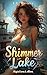 Shimmer Lake by A.C. Whitney Shimmer Lake by A.C. Whitney