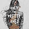 Only the Pretty Ones Only the Pretty Ones
