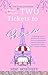 Two Tickets to Paris: A Rom...