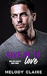Give in to Love by Melody Claire