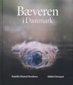 Bæveren i Danmark (Hardcover)