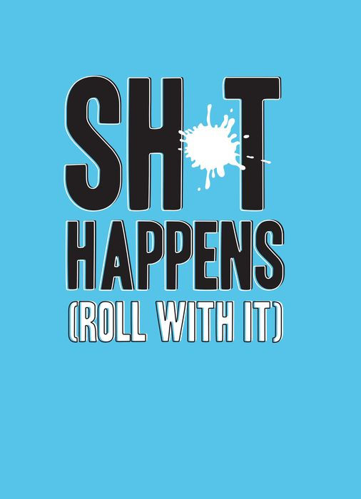 Shit Happens [Roll with It] (Paperback)