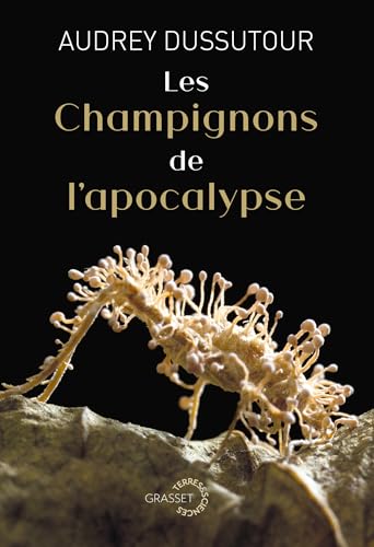 Les champignons de l'apocalypse: Collection Terres et Sciences dirigée par Mathieu Vidard (French Edition)