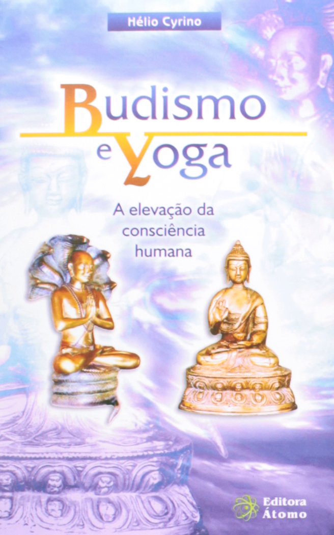 Budismo e Yoga - a elevação da consciência humana (Paperback)