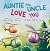 Auntie and Uncle Love You by Harris Sherman
