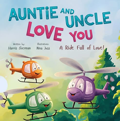 Auntie and Uncle Love You: A Ride Full of Love: A Vehicles Rhyming Book for Nieces and Nephews: A Perfect Keepsake for Babies, Toddlers, and Little Kids from Auntie & Uncle (Kindle Edition)