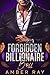 My Forbidden Billionaire Boss: A Forced Proximity, Off-Limits Romantic Suspense