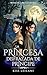 La princesa disfrazada de príncipe (Bestias de la Ira y la Locura, #1)