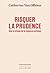 Risquer la prudence by Catherine Van Offelen