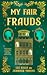 My Fair Frauds