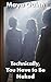 Technically, You Have to Be Naked: An Exhibitionist FFFM Sauna (Technically Naked Book 3)