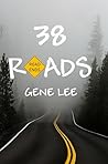 38 ROADS by Gene Lee